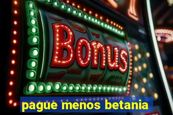 pague menos betania