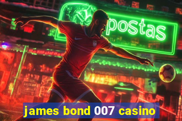 james bond 007 casino