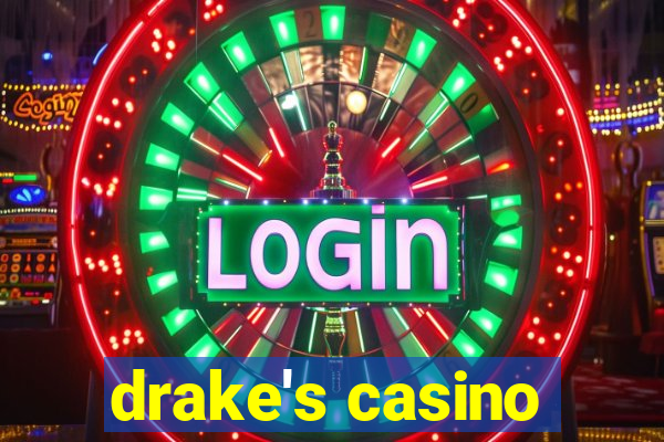 drake's casino