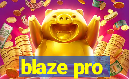 blaze pro