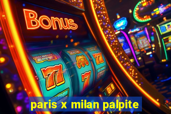 paris x milan palpite