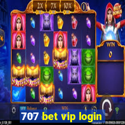 707 bet vip login