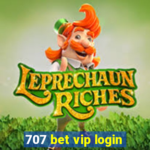 707 bet vip login