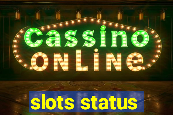 slots status