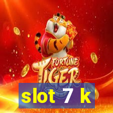 slot 7 k