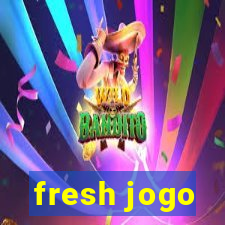 fresh jogo