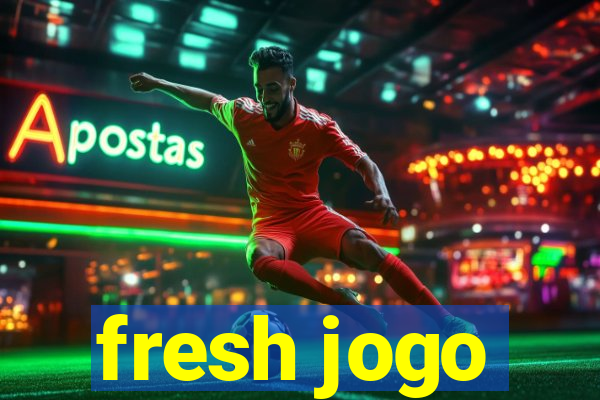 fresh jogo