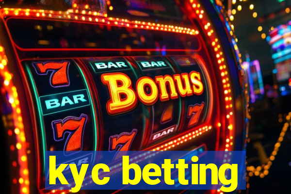 kyc betting