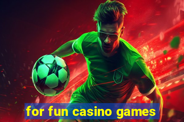 for fun casino games