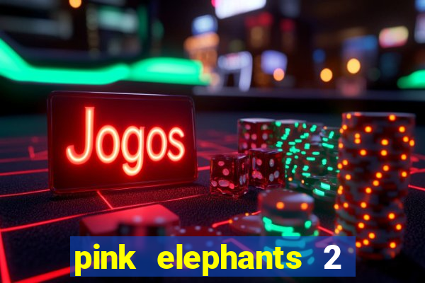 pink elephants 2 slot free play