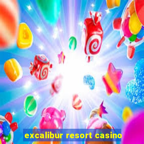 excalibur resort casino