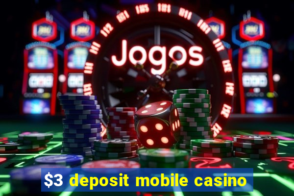 $3 deposit mobile casino