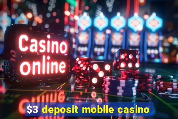 $3 deposit mobile casino