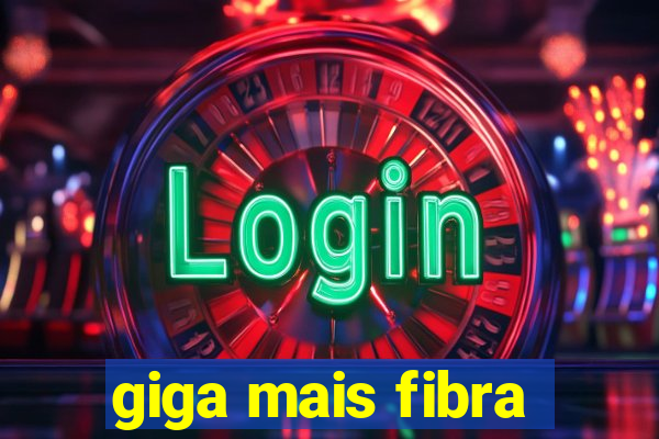 giga mais fibra