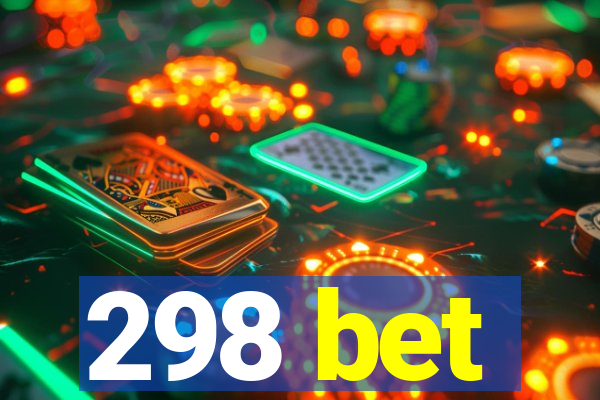 298 bet