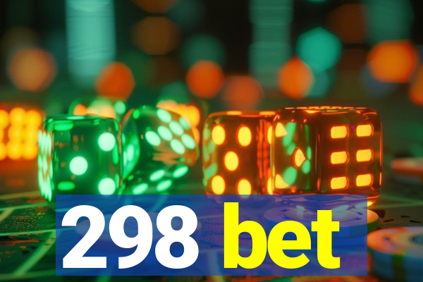 298 bet