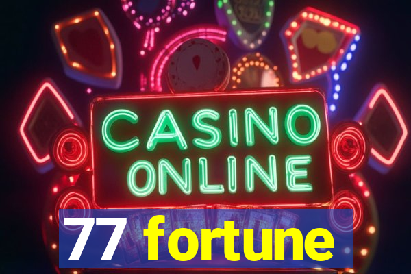 77 fortune