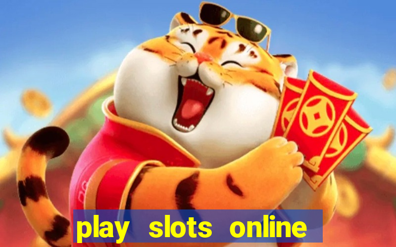 play slots online for money