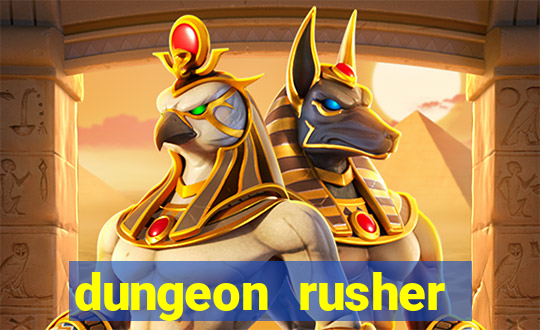 dungeon rusher maxxx 2023