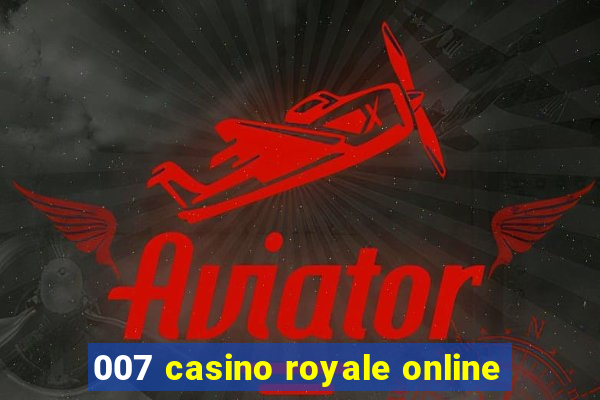 007 casino royale online