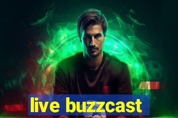 live buzzcast