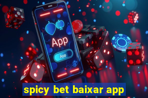 spicy bet baixar app