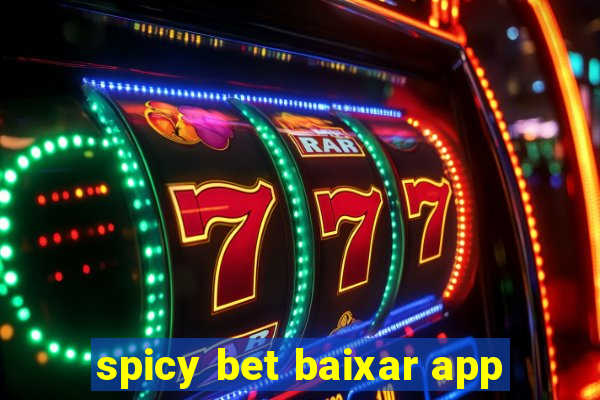 spicy bet baixar app