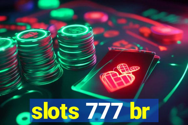 slots 777 br