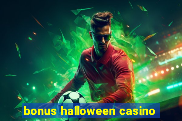 bonus halloween casino