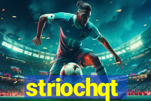 striochqt