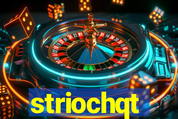 striochqt