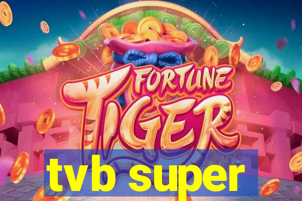 tvb super