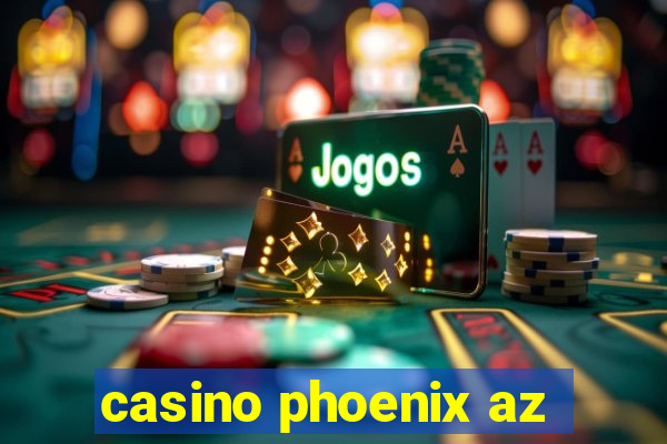 casino phoenix az