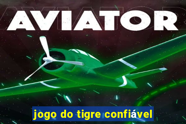 jogo do tigre confiável