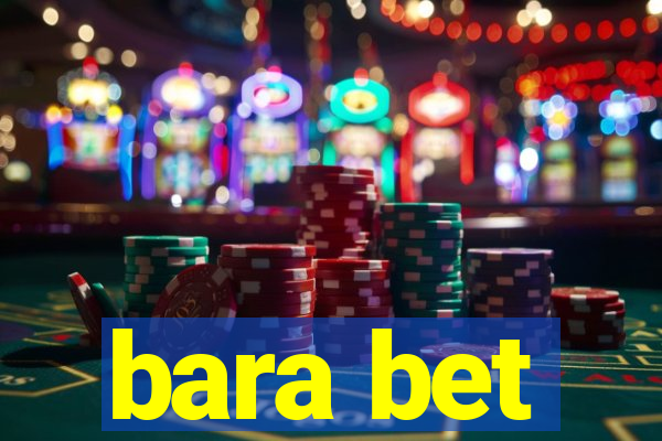 bara bet