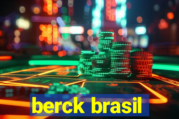 berck brasil