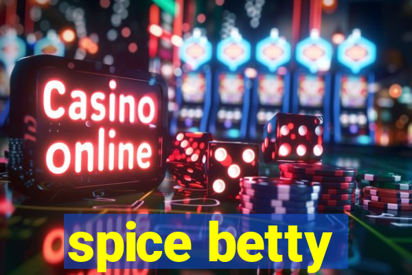 spice betty