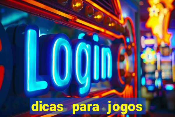 dicas para jogos de hoje