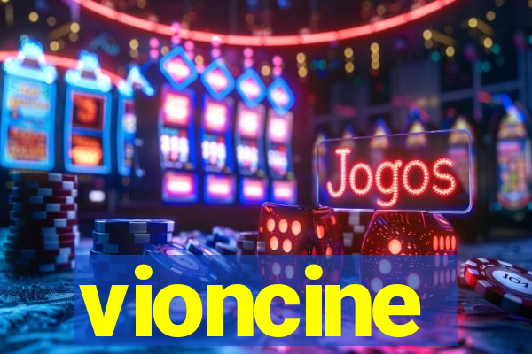 vioncine