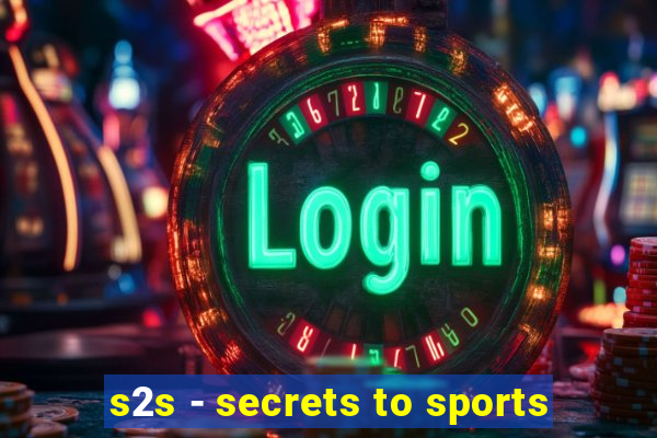 s2s - secrets to sports