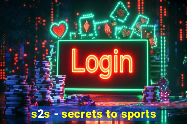 s2s - secrets to sports