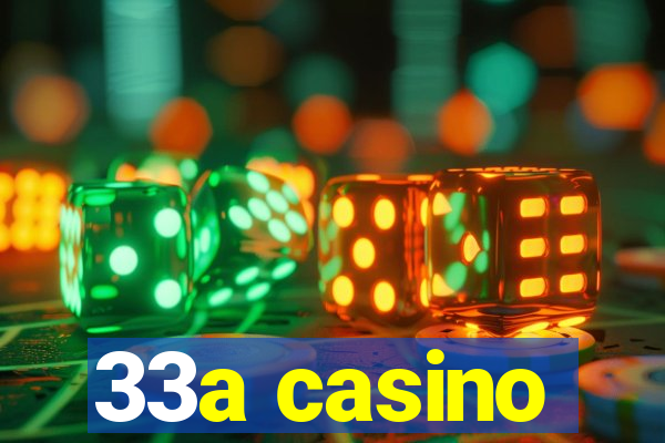 33a casino