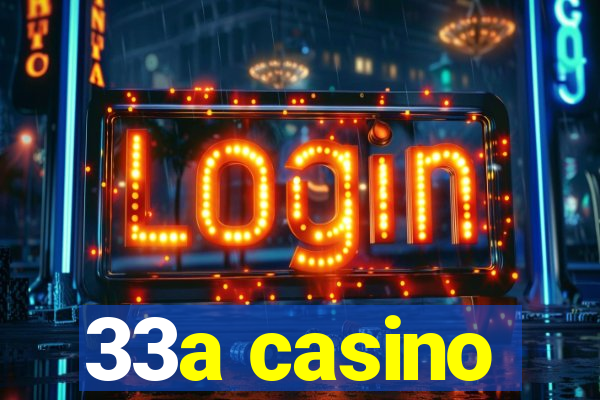 33a casino