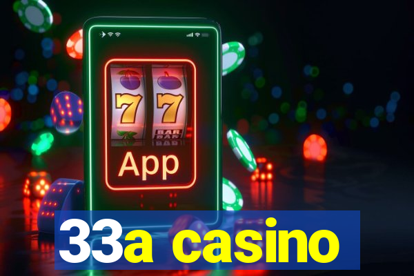 33a casino