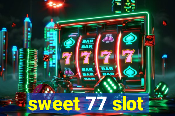 sweet 77 slot