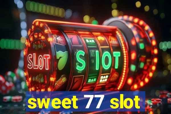 sweet 77 slot