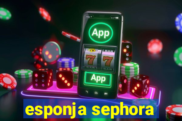 esponja sephora