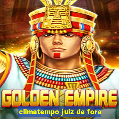 climatempo juiz de fora