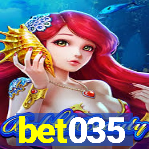 bet035