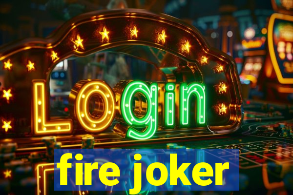 fire joker